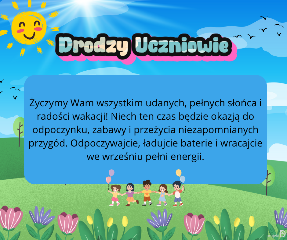 Drodzy Uczniowie ...