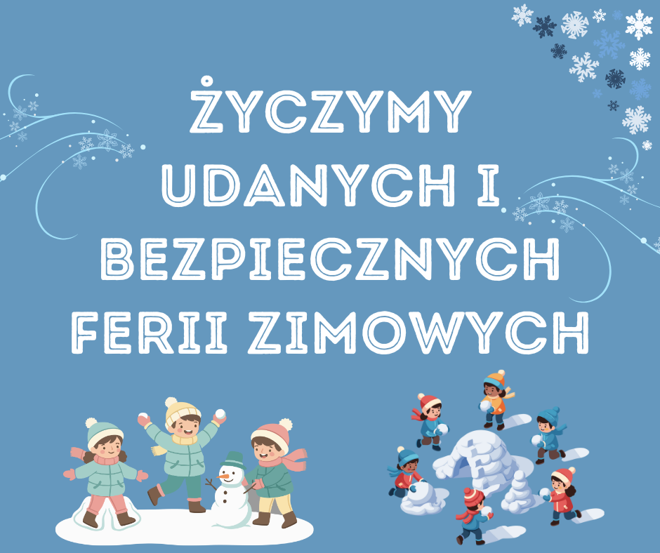 Życzymy udanych i bezpiecznych ferii zimowych