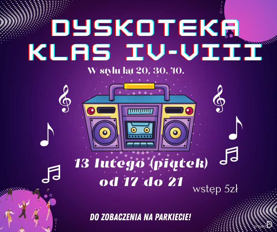 Dyskoteka klas IV-VIII 13.02 piątek
