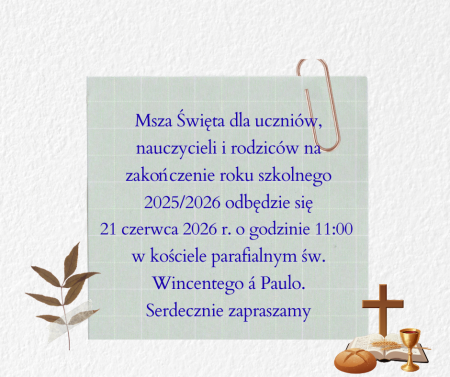 Msza Święta Zakończenie Roku Szkolnego 