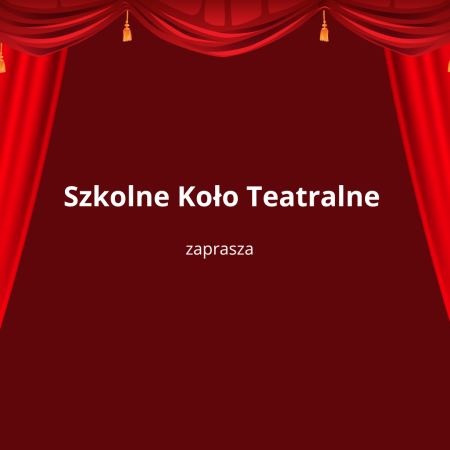 Szkolnego Koła Teatralnego prezentuje...