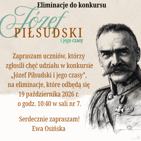Zaproszenie na eliminacje do konkursu „Józef Piłsudski i jego czasy”