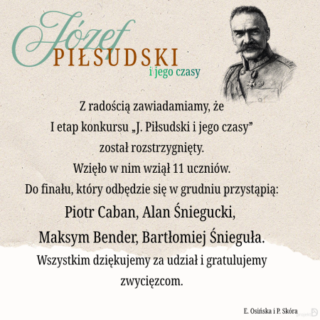  I etap konkursu „J. Piłsudski i jego czasy”  został rozstrzygnięty.
